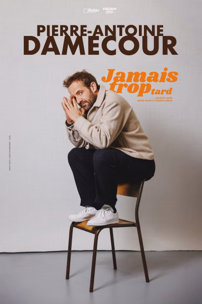 Affiche du spectacle Jamais trop tard de Pierre-Antoine Damecour